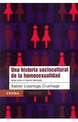 Papel UNA HISTORIA SOCIOCULTURAL DE LA HOMOSEXUALIDAD NOTAS SOBRE UN DEVENIR SILENCIADO (CROMA 67711)