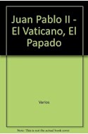 Papel JUAN PABLO II EL VATICANO EL PAPADO (COLECCION HISTORIA DE...)