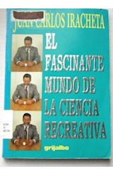 Papel FASCINANTE MUNDO DE LA CIENCIA RECREATIVA (COLECCION MISCELANEA)