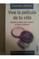 Papel VIVE LA PELICULA DE TU VIDA (COLECCION AUTOAYUDA Y SUPERACION)