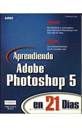 Papel APRENDIENDO ADOBE PHOTOSHOP 5 EN 21 DIAS APRENDA LAS TECNICAS Y CONCEPTOS PARA DOMINAR PHOTOSHOP...