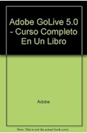Papel ADOBE GOLIVE 5.0 CURSO COMPLETO EN UN LIBRO EL TEXTO DE CAPACITACION OFICIAL DESARROLLADO POR EL...