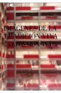 Papel IMAGENES DE LA TRADICION VIVA (COLECCION TEZONTLE) (CARTONE)