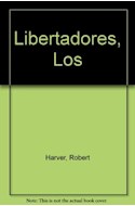 Papel LIBERTADORES LA LUCHA POR LA INDEPENDENCIA DE AMERICA LATINA [1810 - 1830] (CARTONE)