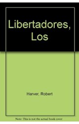 Papel LIBERTADORES LA LUCHA POR LA INDEPENDENCIA DE AMERICA LATINA [1810 - 1830] (CARTONE)