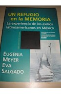 Papel UN REFUGIO EN LA MEMORIA LA EXPERIENCIA DE LOS EXILIOS LATINOAMERICANOS EN MEXICO