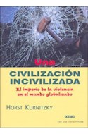 Papel UNA CIVILIZACION INCIVILIZADA EL IMPERIO DE LA VIOLENCI