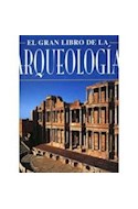 Papel GRAN LIBRO DE LA ARQUEOLOGIA (CARTONE)