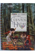 Papel LIBRO DE ORO DE LOS CUENTOS DE HADAS (COLECCION LIBROS DE ORO) [ILUSTRADO] (CARTONE)