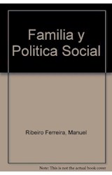Papel FAMILIA Y POLITICA SOCIAL (COLECCION POLITICA - SERVICIOS Y TRABAJO SOCIAL)