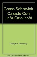 Papel COMO SOBREVIVIR CASADO CON UN/A CATOLICO/A UNA GUIA FRA