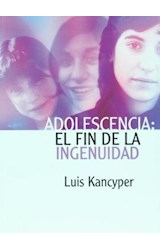 Papel ADOLESCENCIA EL FIN DE LA INGENUIDAD (COLECCION TERCER MILENIO)