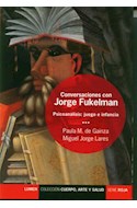 Papel CONVERSACIONES CON JORGE FUKELMAN PSICOANALISIS JUEGO E INFANCIA (COLECCION CUERPO ARTE Y SALUD)