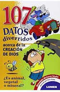 Papel 107 DATOS DIVERTIDOS ACERCA DE LA CREACION DE DIOS (RUSTICA)