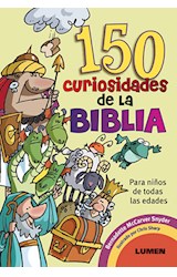 Papel 150 CURIOSIDADES DE LA BIBLIA PARA NIÑOS DE TODAS LAS EDADES (RUSTICA)