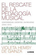 Papel RESCATE DE LA PEDAGOGIA MUSICAL CONFERENCIAS ESCRITOS ENTREVISTAS (2000-2012) (RUSTICA)