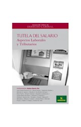 Papel TUTELA DEL SALARIO ASPECTOS LABORALES Y TRIBUTARIOS (CO  LECCION TEMAS DE DERECHO LABORAL)