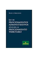 Papel LEY DE PROCEDIMIENTOS ADMINISTRATIVOS APLICADA AL PROCEDIMIENTO TRIBUTARIO (CARTONE)