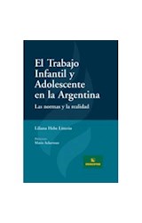 Papel TRABAJO INFANTIL Y ADOLESCENTE EN LA ARGENTINA LAS NORM AS Y LA REALIDAD (CARTONE)