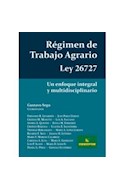 Papel REGIMEN DE TRABAJO AGRARIO LEY 26727 UN ENFOQUE INTEGRAL Y MULTIDISCIPLINARIO (RUSTICA)