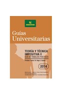 Papel TEORIA Y TECNICA IMPOSITIVA II GUIA DE TRABAJOS PRACTIC  OS (GUIAS UNIVERSITARIAS)