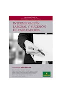 Papel INTERMEDIACION LABORAL Y SUCESION DE EMPLEADORES (COLEC  CION TEMAS DE DERECHO LABORAL)
