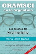 Papel GRAMSCI EN LA ARGENTINA LOS DESAFIOS DEL KIRCHNERISMO