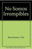 Papel NO SOMOS IRROMPIBLES 12 CUENTOS DE CHICOS ENAMORADOS (SERIE NARANJA) (10 AÑOS)