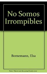 Papel NO SOMOS IRROMPIBLES 12 CUENTOS DE CHICOS ENAMORADOS (SERIE NARANJA)