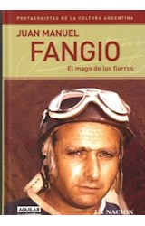 Papel JUAN MANUEL FANGIO EL MAGO DE LOS FIERROS (PROTAGONISTAS) [CARTONE]