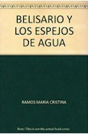 Papel BELISARIO Y LOS ESPEJOS DEL AGUA (SERIE AMARILLA) (6 AÑ OS)
