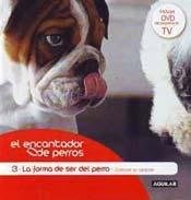 Papel FORMA DE SER DEL PERRO CONOCER SU CARACTER (ENCANTADOR DE PERROS 3) [INCLUYE DVD] (CARTONE)