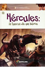 Papel HERCULES LA FUERZA DE UN HEROE (MIS PRIMEROS CLASICOS DE LA MITOLOGIA UNIVERSAL) (CARTONE)