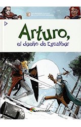 Papel ARTURO EL DUEÑO DE EXCALIBUR (MIS PRIMEROS CLASICOS DE LA MITOLOGIA UNIVERSAL) (CARTONE)