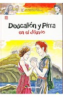 Papel DEUCALION Y PIRRA EN EL DILUVIO (MIS PRIMEROS CLASICOS DE LA MITOLOGIA UNIVERSAL) (CARTONE)