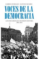 Papel VOCES DE LA DEMOCRACIA LOS DISCURSOS QUE HICIERON HISTO  RIA 1983-2013