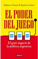Papel PODER DEL JUEGO EL GRAN NEGOCIO DE LA POLITICA ARGENTINA