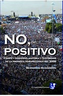 Papel NO POSITIVO CAMPO Y GOBIERNO HISTORIA Y TESTIMONIO DE L  A PROTESTA AGROPECUARIA DEL 2008
