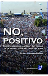 Papel NO POSITIVO CAMPO Y GOBIERNO HISTORIA Y TESTIMONIO DE L  A PROTESTA AGROPECUARIA DEL 2008
