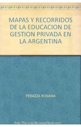 Papel MAPAS Y RECORRIDOS DE LA EDUCACION DE GESTION PRIVADA E  N LA ARGENTINA (POLITICA Y EDUCACIO