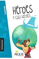 Papel HEROES Y CASI HEROES (COLECCION LA TRAMA QUE TRAMA CELESTE) (9 AÑOS) (RUSTICA)
