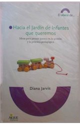 Papel HACIA EL JARDIN DE INFANTES QUE QUEREMOS (COLECCION EL ABECE DE)
