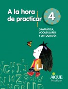 Papel A LA HORA DE PRACTICAR 4 AIQUE GRAMATICA VOCABULARIO Y ORTOGRAFIA (NOVEDAD 2014)