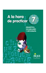Papel A LA HORA DE PRACTICAR 7 AIQUE GRAMATICA VOCABULARIO Y ORTOGRAFIA (NOVEDAD 2014)