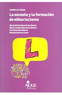 Papel ESCUELA Y LA FORMACION DE NIÑOS LECTORES (COLECCION SOBRELECTURAS) (SERIE EDUCACION) (RUSTICA)