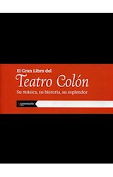 Papel GRAN LIBRO DEL TEATRO COLON 2 UNA PLAZA DE VANGUARDIA LOS CUERPOS ESTABLES LA ILUSTRACION