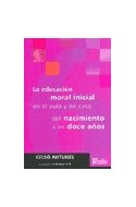 Papel EDUCACION MORAL INICIAL EN EL AULA Y EN CASA DEL NACIMIENTO A LOS DOCE AÑOS (COLECCION EN EL AULA)