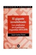 Papel GIGANTE INVERTEBRADO LOS SINDICATOS EN EL GOBIERNO ARGENTINA 1973-1976 (HISTORIA Y POLITICA)