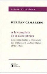 Papel A LA CONQUISTA DE LA CLASE OBRERA LOS COMUNISTAS Y EL MUNDO DEL TRABAJO EN LA ARGENTINA 1920 - 1935