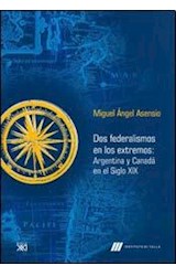 Papel DOS FEDERALISMOS EN LOS EXTREMOS ARGENTINA Y CANADA EN EL SIGLO XIX